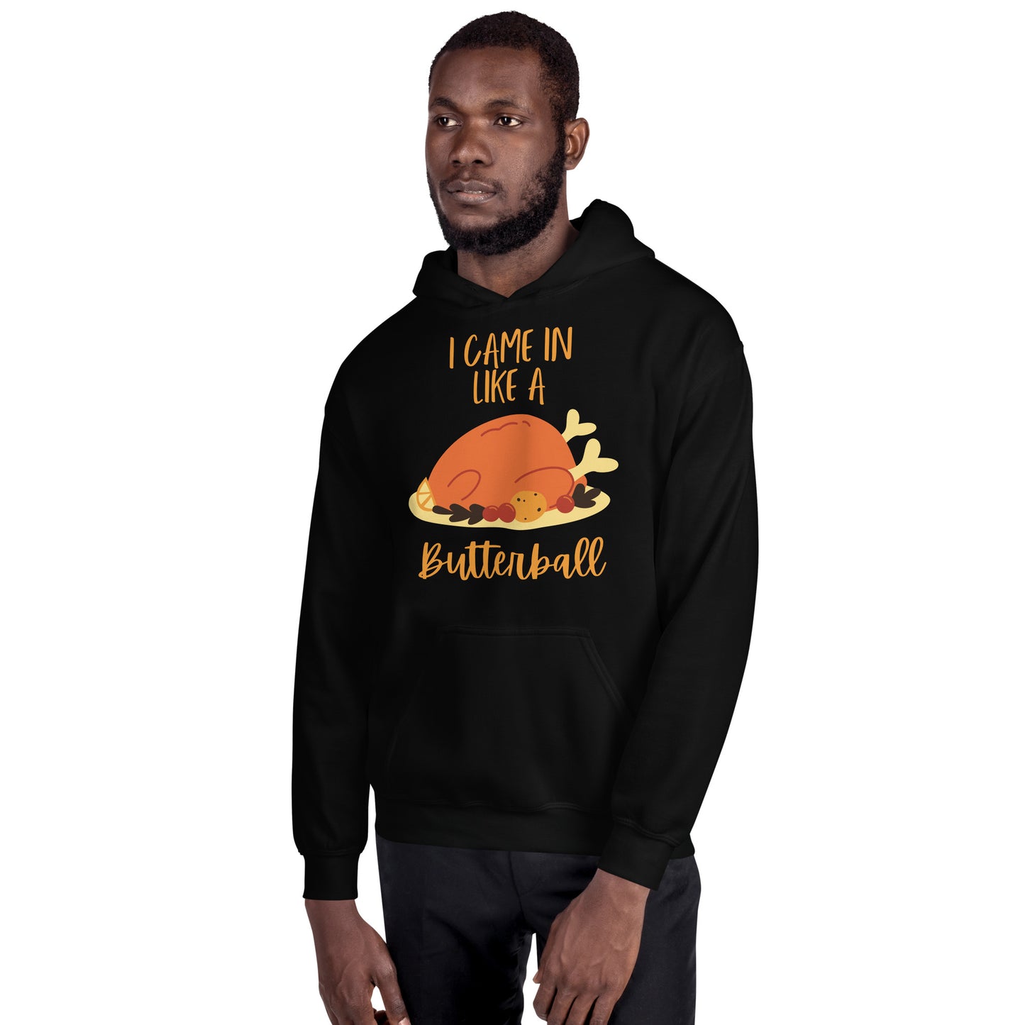 I Came in Like a Butterball Unisex Hoodie