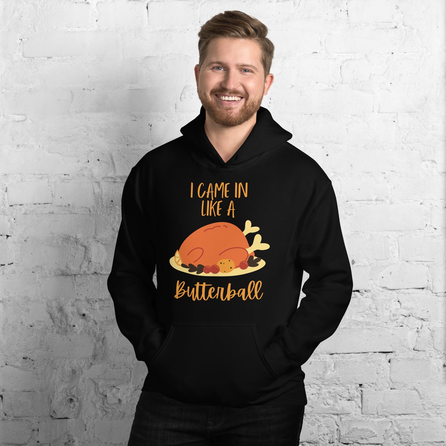 I Came in Like a Butterball Unisex Hoodie