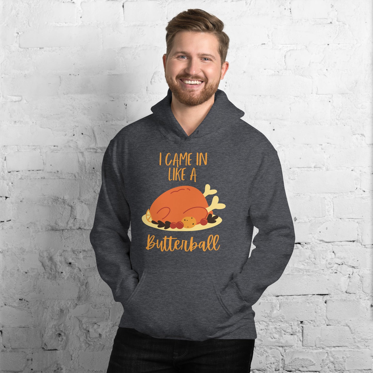 I Came in Like a Butterball Unisex Hoodie