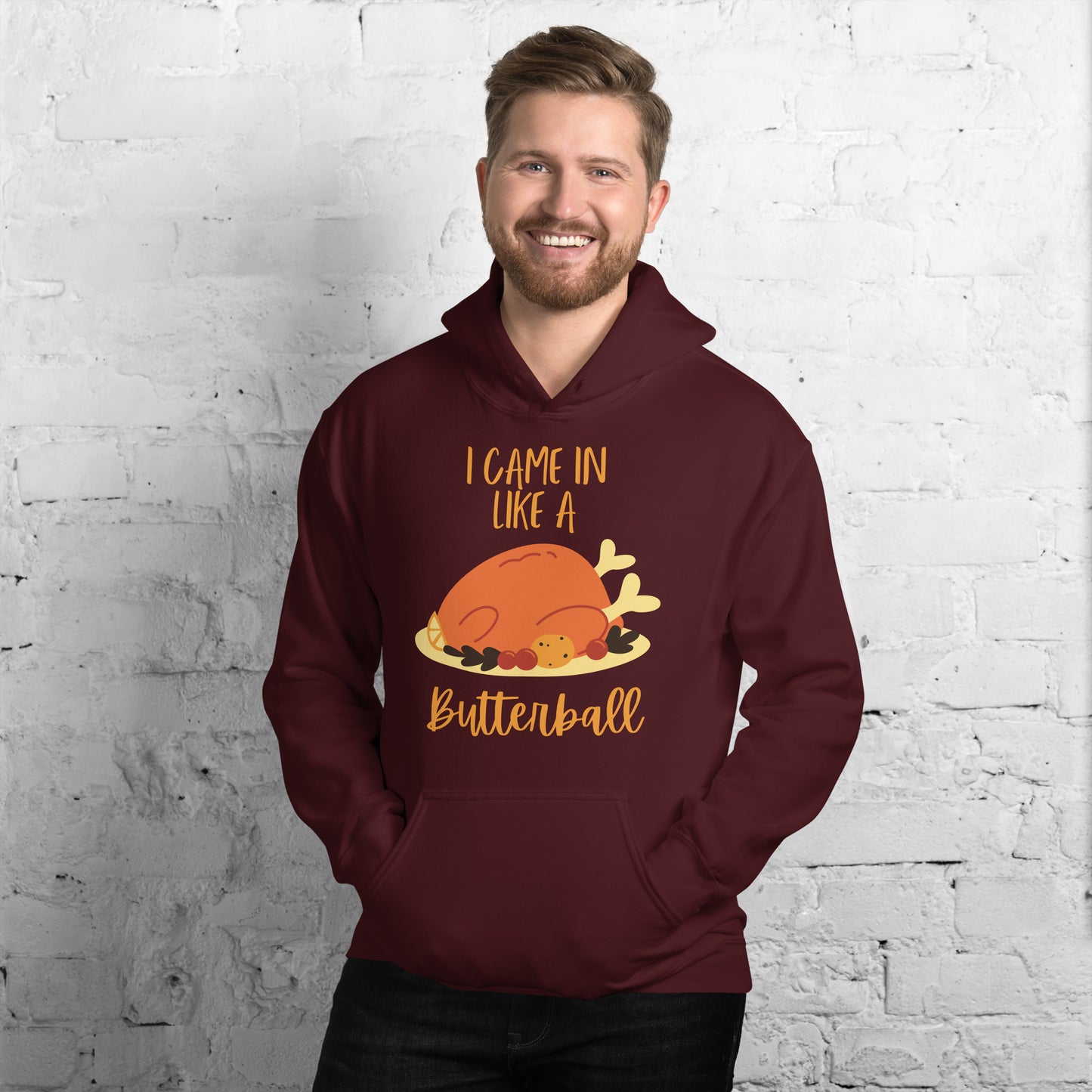 I Came in Like a Butterball Unisex Hoodie