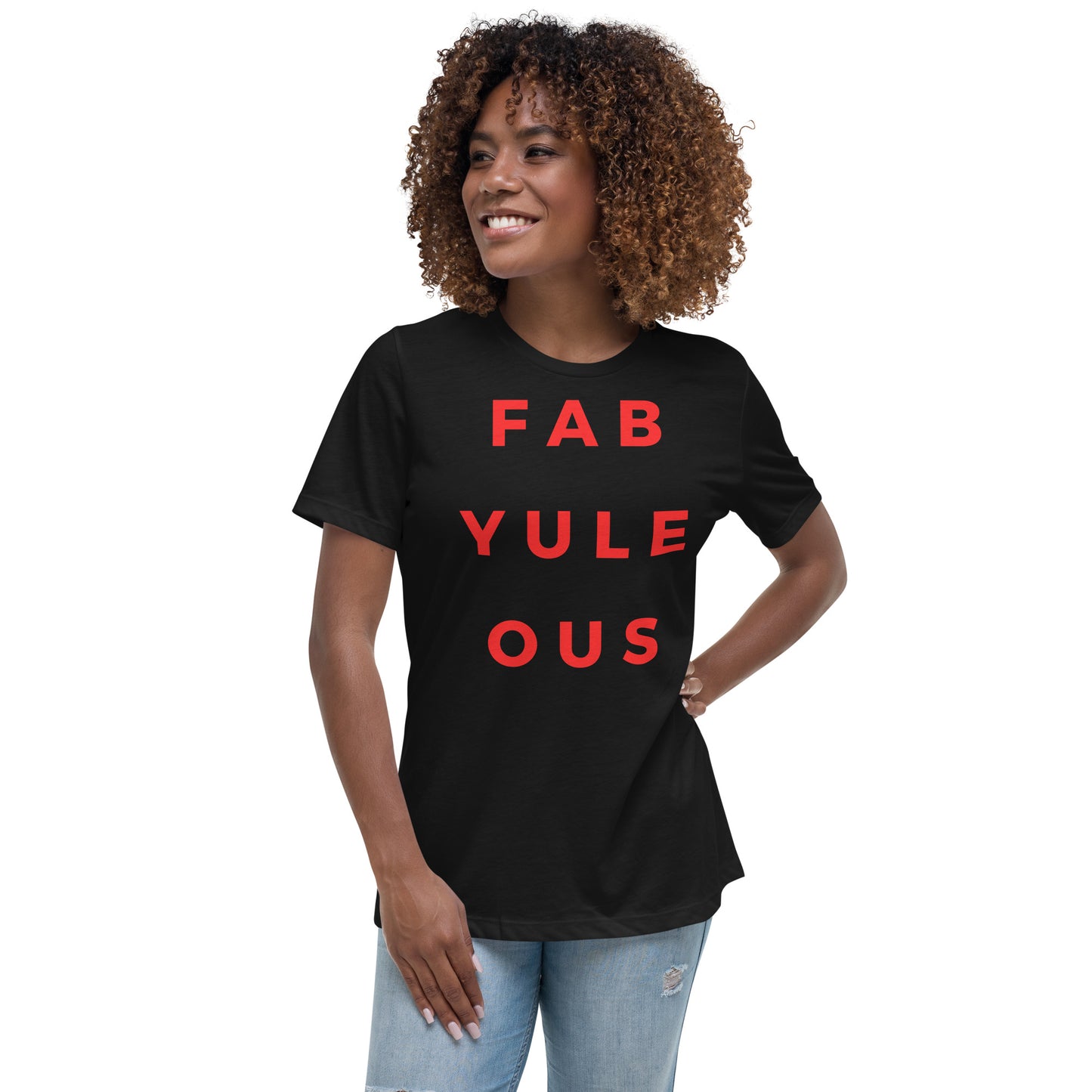 Fab-YULE-ous Women's Relaxed T-Shirt