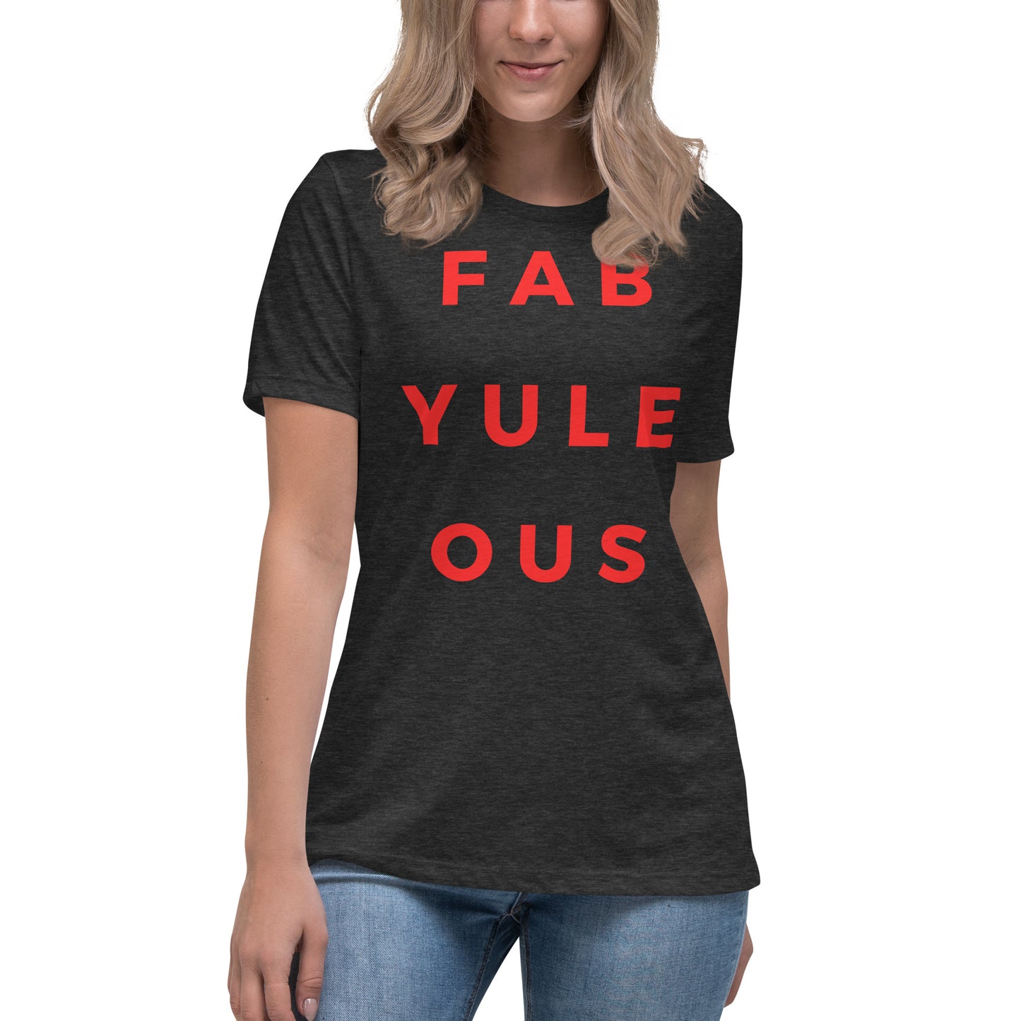 Fab-YULE-ous Women's Relaxed T-Shirt